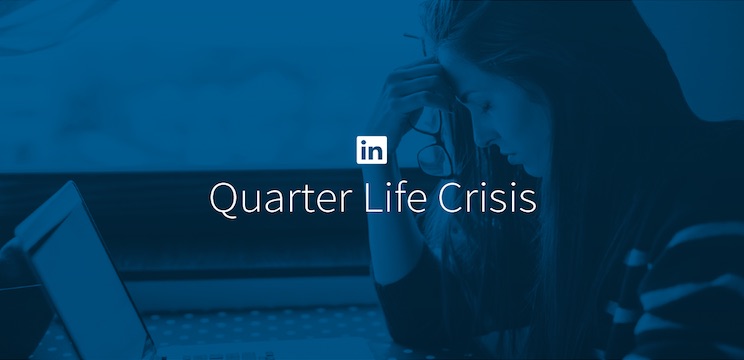 New LinkedIn research shows 75 percent of 25-33 year olds have experienced quarter-life crises